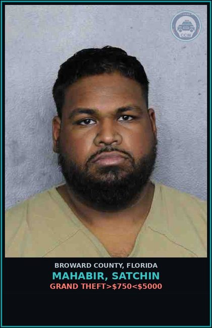 CCW arrest card for MAHABIR, SATCHIN in Broward County: GRAND THEFT>$750<$5000
