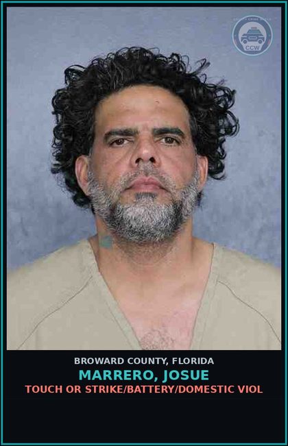 CCW arrest card for MARRERO, JOSUE in Broward County: s3x BATT VICTIM 18 YRS OR OLDER BY PERSON 18 YRS OR OLDER - NO PHYSICAL FORCE/VIOLENCE