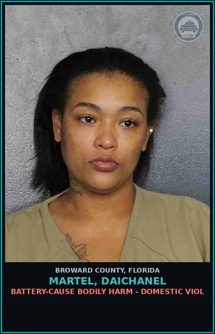 CCW arrest card for MARTEL, DAICHANEL in Broward County: BATTERY-CAUSE BODILY HARM - DOMESTIC VIOL