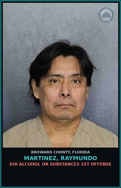 CCW arrest card for MARTINEZ, RAYMUNDO in Broward County: DUI ALCOHOL OR DRUGS  1ST OFFENSE