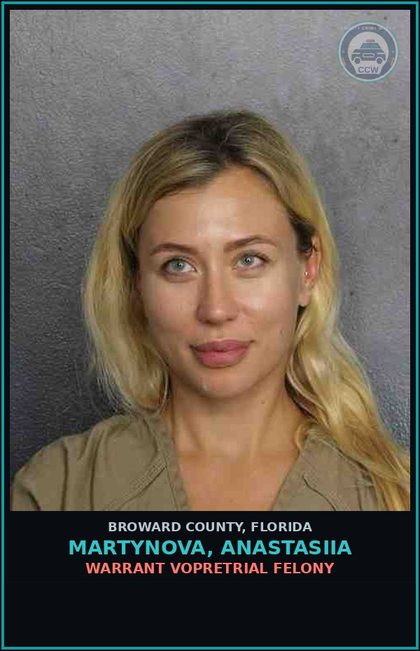 CCW arrest card for MARTYNOVA, ANASTASIIA in Broward County: WARRANT VOPRETRIAL FELONY