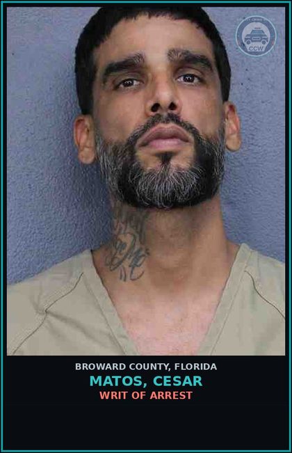 CCW arrest card for MATOS, CESAR in Broward County: WRIT OF ARREST