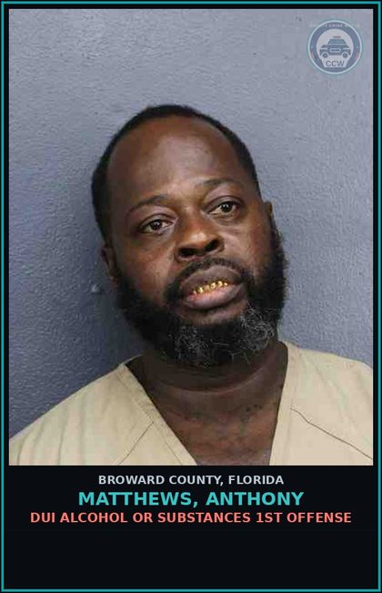 CCW arrest card for MATTHEWS, ANTHONY in Broward County: DUI ALCOHOL OR DRUGS  1ST OFFENSE