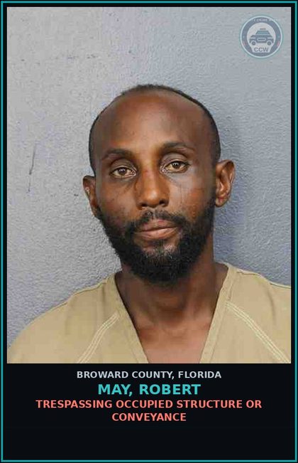 CCW arrest card for MAY, ROBERT in Broward County: TRESPASSING OCCUPIED STRUCTURE OR CONVEYANCE