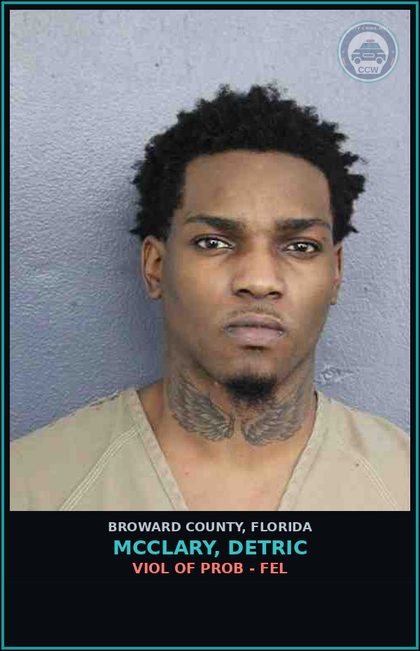 CCW arrest card for MCCLARY, DETRIC in Broward County: VIOL OF PROB - FEL