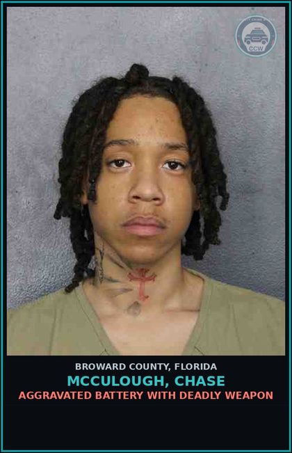 CCW arrest card for MCCULOUGH, CHASE in Broward County: AGGRAVATED BATTERY WITH DEADLY WEAPON