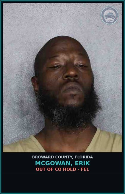 CCW arrest card for MCGOWAN, ERIK in Broward County: OUT OF CO HOLD - FEL