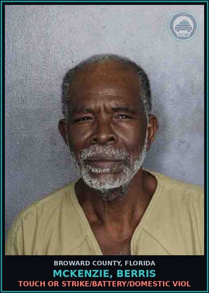 CCW arrest card for MCKENZIE, BERRIS in Broward County: TOUCH OR STRIKE/BATTERY/DOMESTIC VIOL