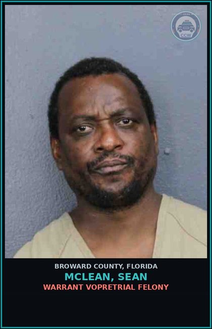 CCW arrest card for MCLEAN, SEAN in Broward County: WARRANT VOPRETRIAL FELONY