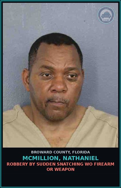 CCW arrest card for MCMILLION, NATHANIEL in Broward County: ROBBERY BY SUDDEN SNATCHING WO FIREARM OR WEAPON