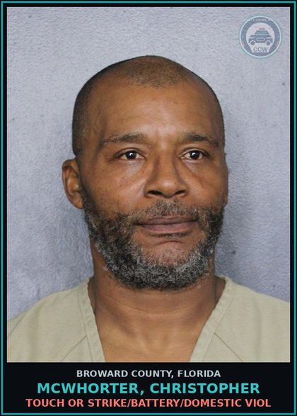 CCW arrest card for MCWHORTER, CHRISTOPHER in Broward County: TOUCH OR STRIKE/BATTERY/DOMESTIC VIOL