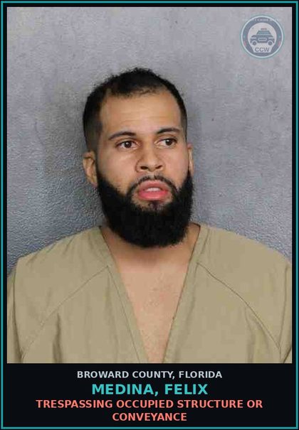 CCW arrest card for MEDINA, FELIX in Broward County: TRESPASSING OCCUPIED STRUCTURE OR CONVEYANCE