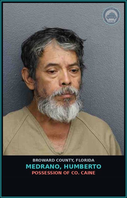 CCW arrest card for MEDRANO, HUMBERTO in Broward County: POSSESSION OF COCAINE