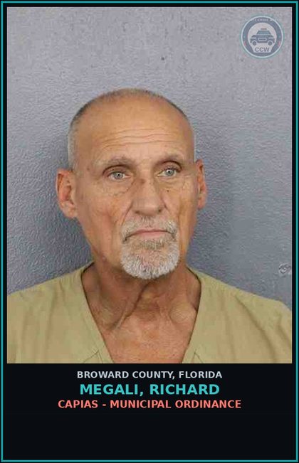 CCW arrest card for MEGALI, RICHARD in Broward County: CAPIAS - MUNICIPAL ORDINANCE