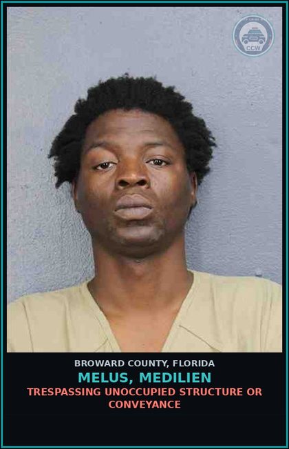 CCW arrest card for MELUS, MEDILIEN in Broward County: TRESPASSING UNOCCUPIED STRUCTURE OR CONVEYANCE