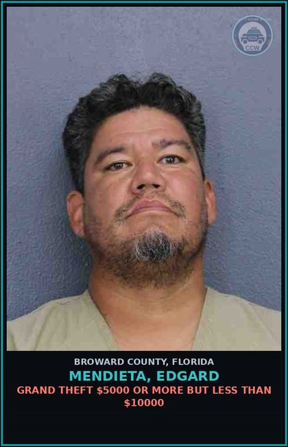 CCW arrest card for MENDIETA, EDGARD in Broward County: GRAND THEFT $5000 OR MORE BUT LESS THAN $10000