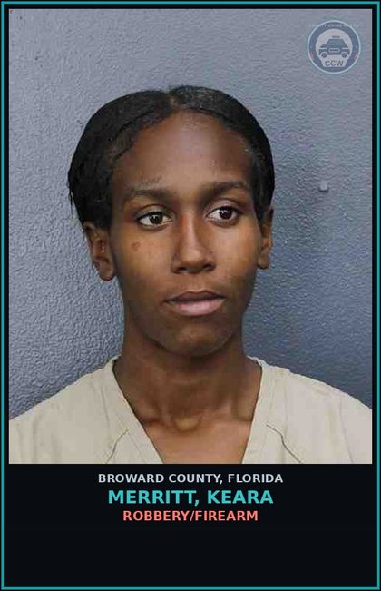 CCW arrest card for MERRITT, KEARA in Broward County: ROBBERY/FIREARM 