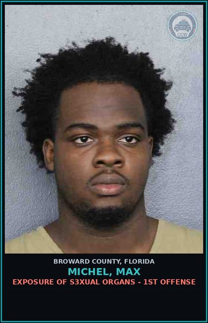 CCW arrest card for MICHEL, MAX in Broward County: EXPOSURE OF s3xual ORGANS - 1ST OFFENSE