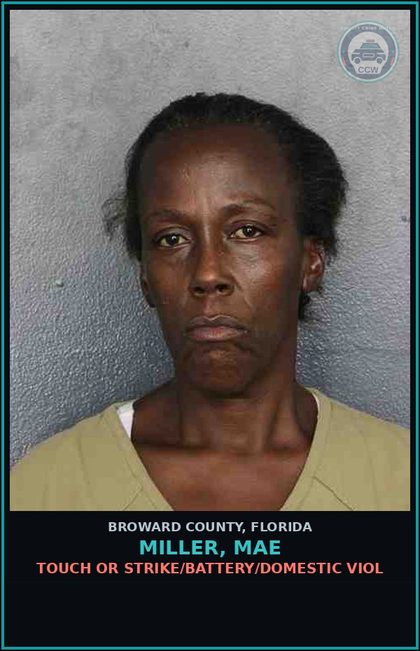 CCW arrest card for MILLER, MAE in Broward County: TOUCH OR STRIKE/BATTERY/DOMESTIC VIOL