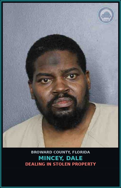 CCW arrest card for MINCEY, DALE in Broward County: DEALING IN STOLEN PROPERTY