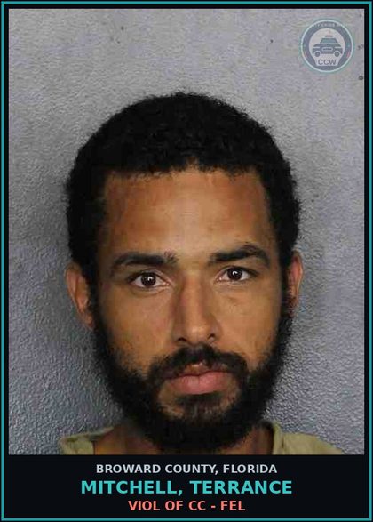 CCW arrest card for MITCHELL, TERRANCE in Broward County: VIOL OF CC - FEL