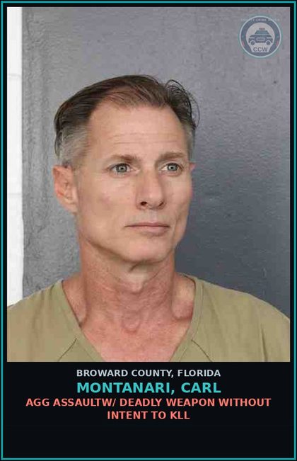 CCW arrest card for MONTANARI, CARL in Broward County: AGG ASSAULTW/ DEADLY WEAPON WITHOUT INTENT TO KILL