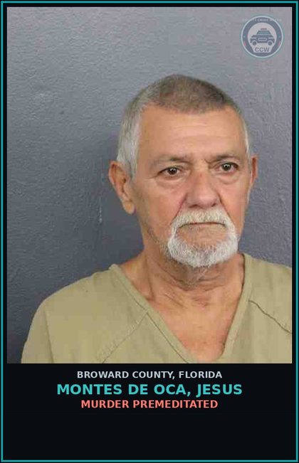 CCW arrest card for MONTES DE OCA, JESUS in Broward County: MURDER PREMEDITATED