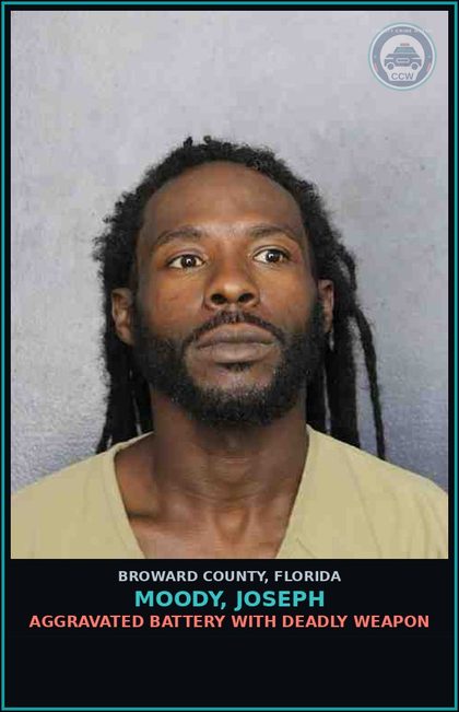 CCW arrest card for MOODY, JOSEPH in Broward County: AGGRAVATED BATTERY WITH DEADLY WEAPON