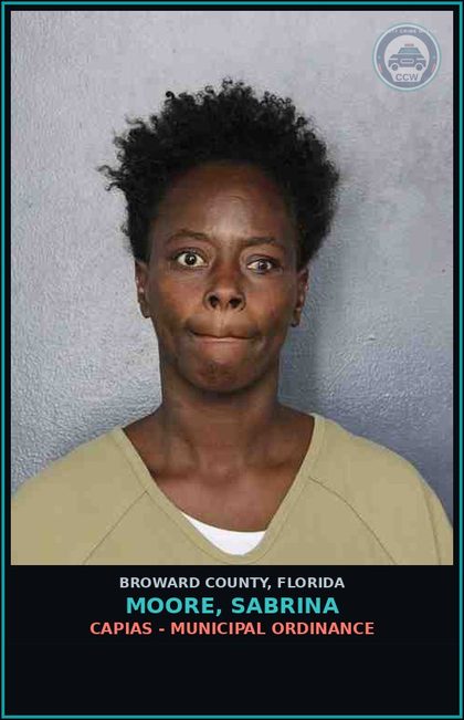 CCW arrest card for MOORE, SABRINA in Broward County: CAPIAS - MUNICIPAL ORDINANCE