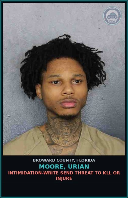 CCW arrest card for MOORE, URIAN in Broward County: INTIMIDATION-WRITE SEND THREAT TO KILL OR INJURE