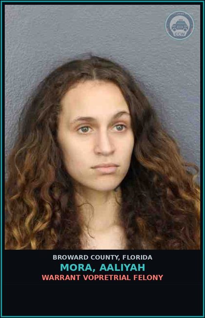 CCW arrest card for MORA, AALIYAH in Broward County: WARRANT VOPRETRIAL FELONY