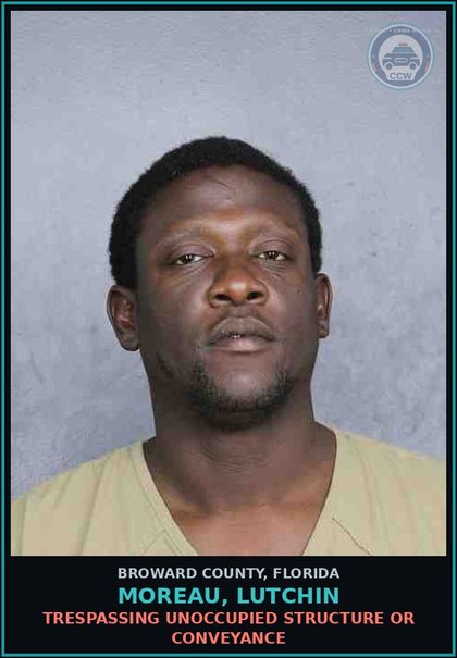 CCW arrest card for MOREAU, LUTCHIN in Broward County: TRESPASSING UNOCCUPIED STRUCTURE OR CONVEYANCE