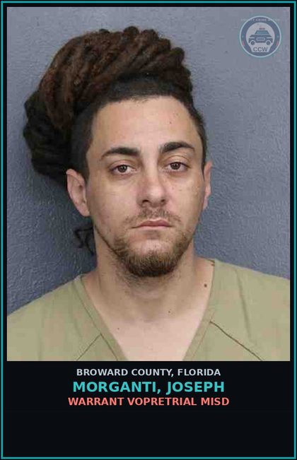 CCW arrest card for MORGANTI, JOSEPH in Broward County: WARRANT VOPRETRIAL MISD