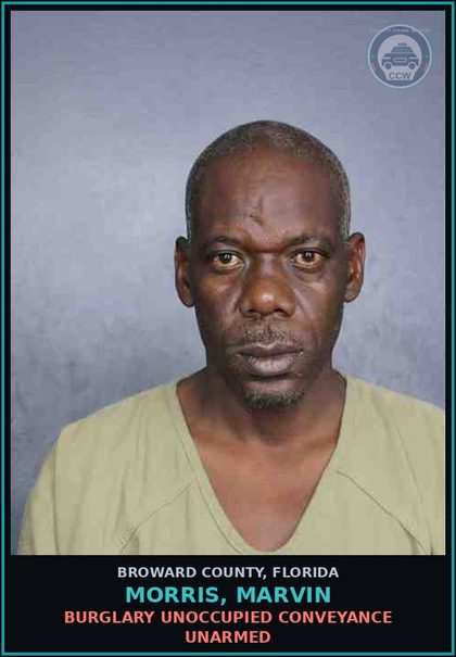 CCW arrest card for MORRIS, MARVIN in Broward County: BURGLARY UNOCCUPIED CONVEYANCE UNARMED