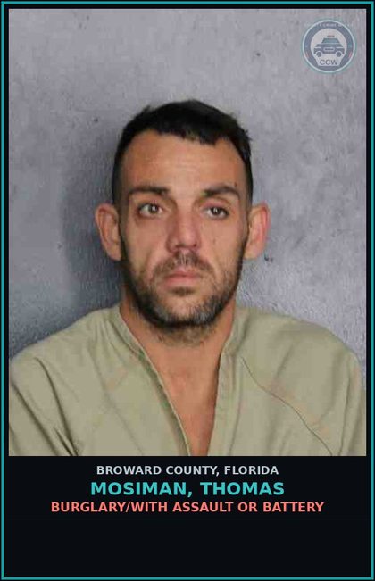 CCW arrest card for MOSIMAN, THOMAS in Broward County: BURGLARY/WITH ASSAULT OR BATTERY