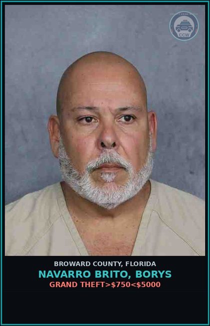 CCW arrest card for NAVARRO BRITO, BORYS in Broward County: GRAND THEFT>$750<$5000