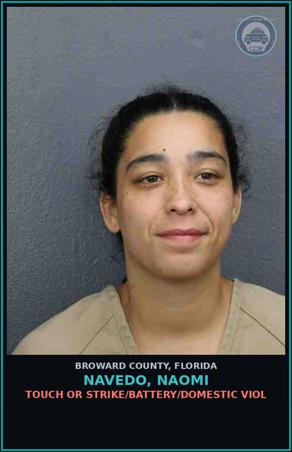 CCW arrest card for NAVEDO, NAOMI in Broward County: TOUCH OR STRIKE/BATTERY/DOMESTIC VIOL