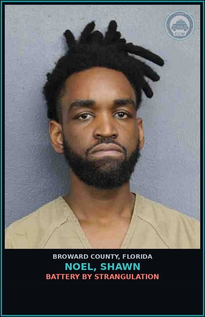 CCW arrest card for NOEL, SHAWN in Broward County: BATTERY BY STRANGULATION