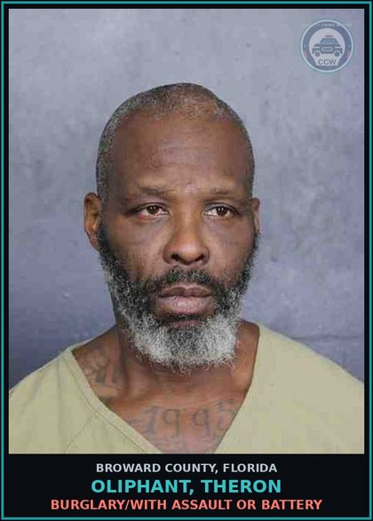 CCW arrest card for OLIPHANT, THERON in Broward County: BURGLARY/WITH ASSAULT OR BATTERY
