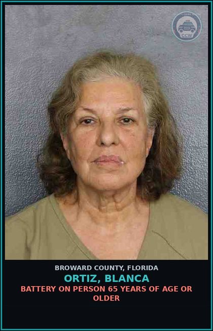 CCW arrest card for ORTIZ, BLANCA in Broward County: BATTERY ON PERSON 65 YEARS OF AGE OR OLDER