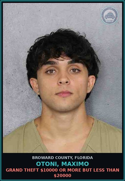 CCW arrest card for OTONI, MAXIMO in Broward County: GRAND THEFT $10000 OR MORE BUT LESS THAN $20000