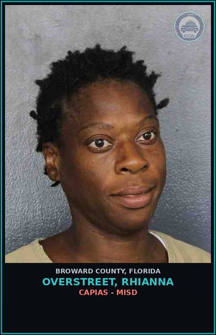 CCW arrest card for OVERSTREET, RHIANNA in Broward County: CAPIAS - MISD