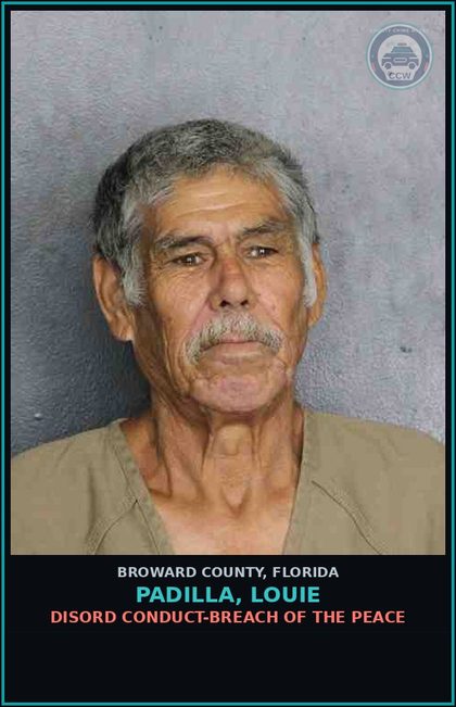 CCW arrest card for PADILLA, LOUIE in Broward County: DISORD CONDUCT-BREACH OF THE PEACE