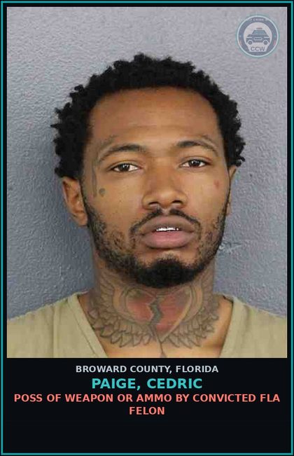 CCW arrest card for PAIGE, CEDRIC in Broward County: POSS OF WEAPON OR AMMO BY CONVICTED FLA FELON