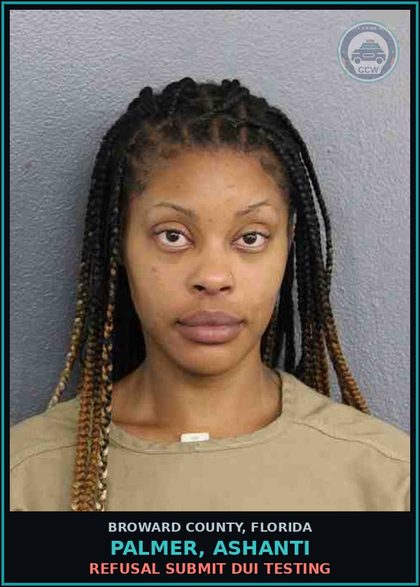 CCW arrest card for PALMER, ASHANTI in Broward County: REFUSAL SUBMIT DUI TESTING