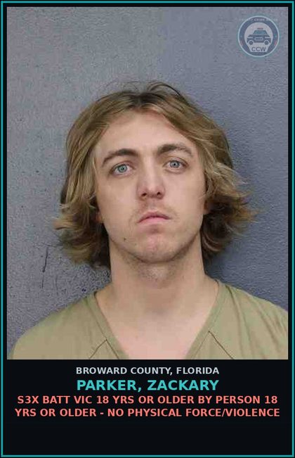 CCW arrest card for PARKER, ZACKARY in Broward County: s3x BATT VICTIM 18 YRS OR OLDER BY PERSON 18 YRS OR OLDER - NO PHYSICAL FORCE/VIOLENCE