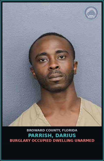 CCW arrest card for PARRISH, DARIUS in Broward County: BURGLARY OCCUPIED DWELLING UNARMED