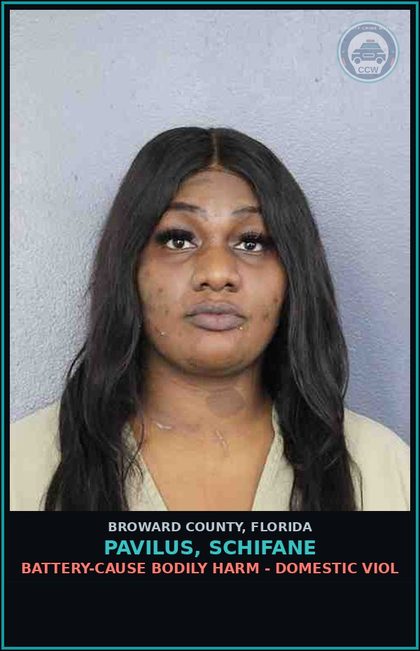 CCW arrest card for PAVILUS, SCHIFANE in Broward County: BATTERY-CAUSE BODILY HARM - DOMESTIC VIOL