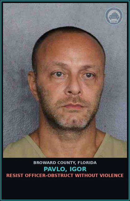CCW arrest card for PAVLO, IGOR in Broward County: RESIST OFFICER-OBSTRUCT WITHOUT VIOLENCE