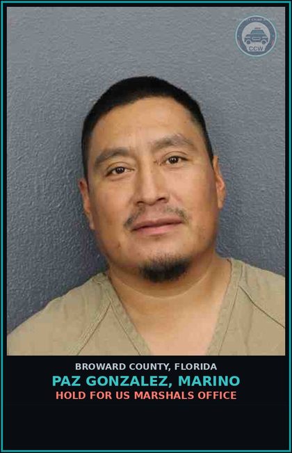 CCW arrest card for PAZ GONZALEZ, MARINO in Broward County: HOLD FOR US MARSHALS OFFICE